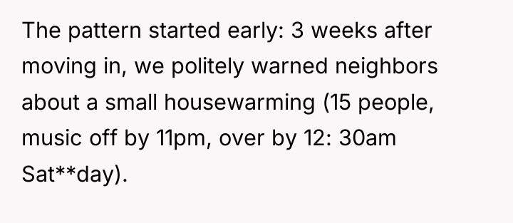 The pattern started early: 3 weeks after moving in, we...