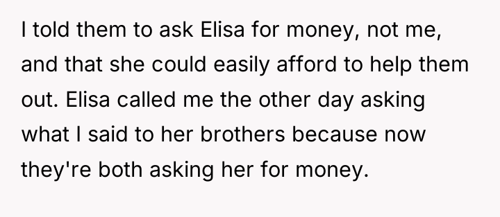 I told them to ask Elisa for money, not me,...