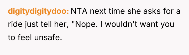 digitydigitydoo NTA next time she asks for a ride just...