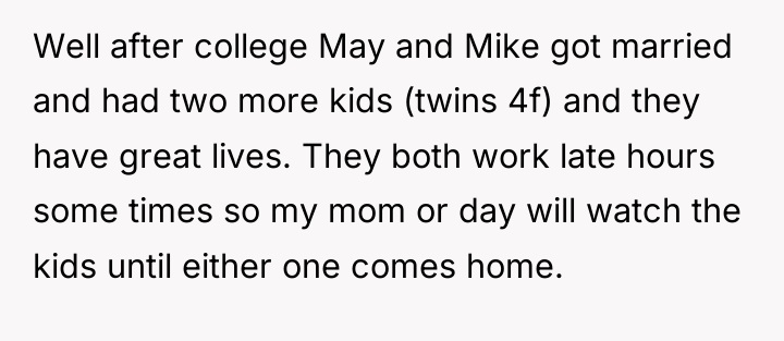 Well after college May and Mike got married and had...