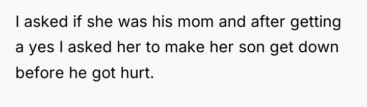 I asked if she was his mom and after getting...