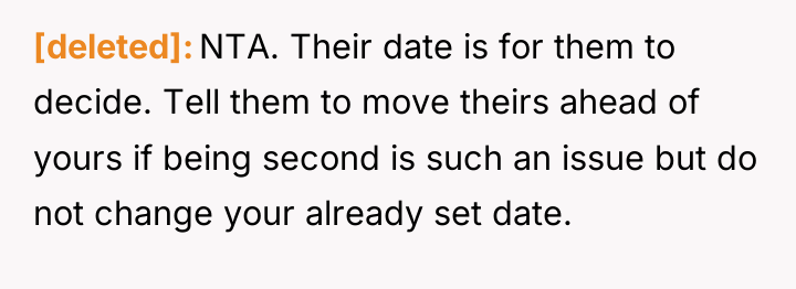 [deleted] NTA. Their date is for them to decide. Tell...