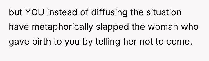 but YOU instead of diffusing the situation have metaphorically slapped...