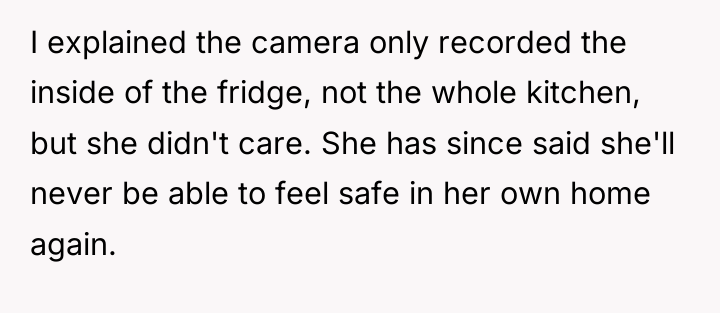 I explained the camera only recorded the inside of the...