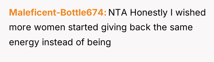 Maleficent-Bottle674 NTA Honestly I wished more women started giving back...