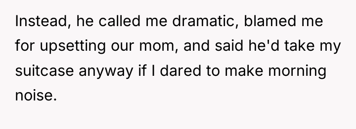 Instead, he called me dramatic, blamed me for upsetting our...