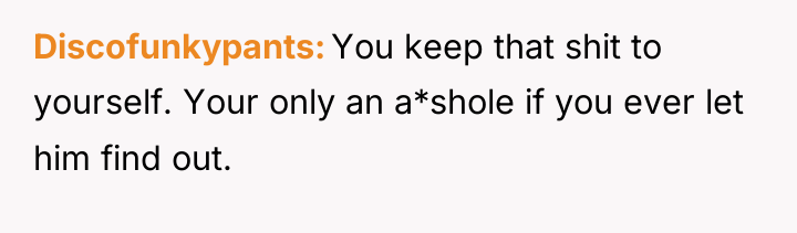 Discofunkypants You keep that shit to yourself. Your only an...