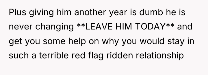 Plus giving him another year is dumb he is never...