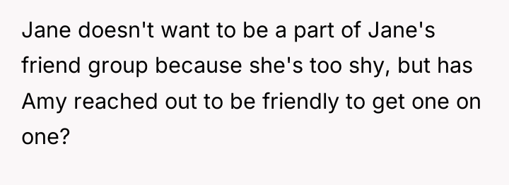 Jane doesn't want to be a part of Jane's friend...