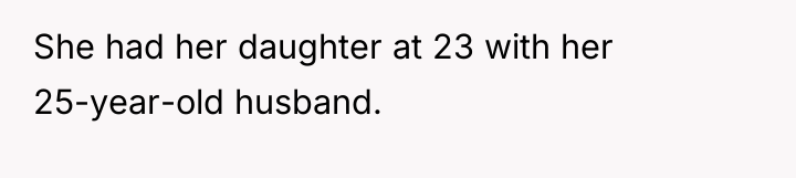 She had her daughter at 23 with her 25-year-old husband.