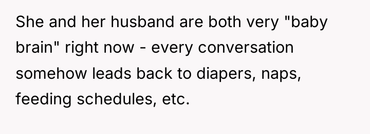 She and her husband are both very "baby brain" right...