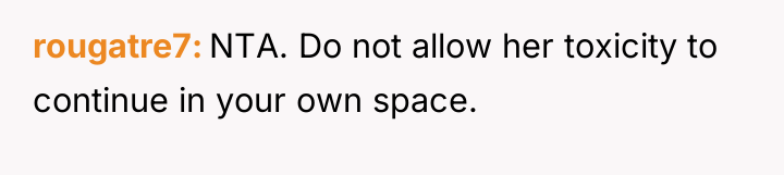 rougatre7 NTA. Do not allow her toxicity to continue in...