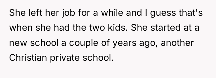 She left her job for a while and I guess...
