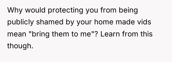 Why would protecting you from being publicly shamed by your...