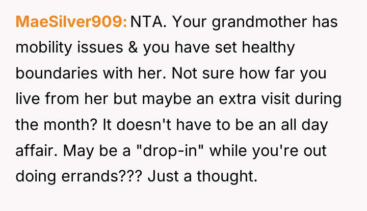 MaeSilver909 NTA. Your grandmother has mobility issues & you have...