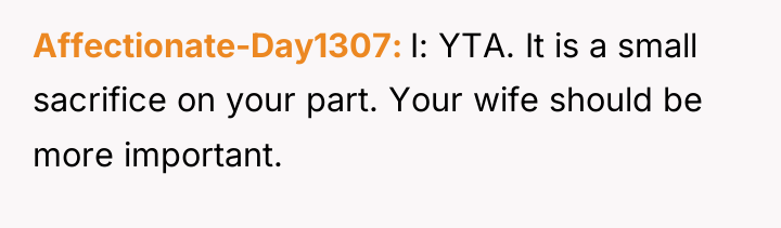 Affectionate-Day1307 I: YTA. It is a small sacrifice on your...