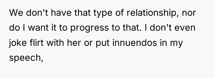 We don't have that type of relationship, nor do I...