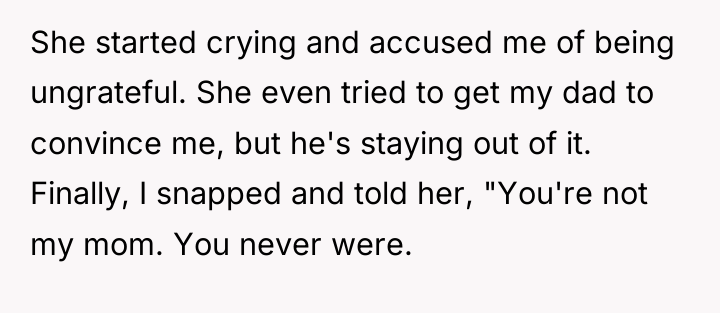 She started crying and accused me of being ungrateful. She...