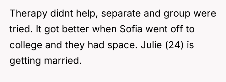 Therapy didnt help, separate and group were tried. It got...