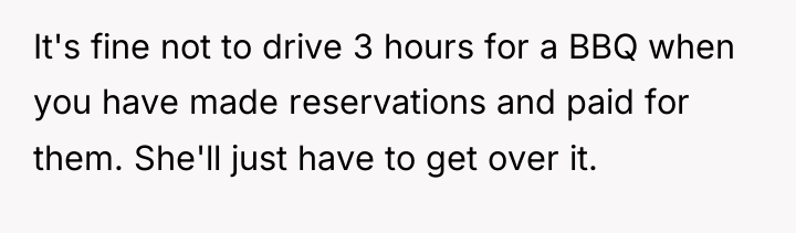 It's fine not to drive 3 hours for a BBQ...