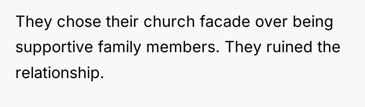 They chose their church facade over being supportive family members....