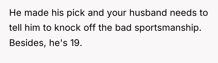 He made his pick and your husband needs to tell...