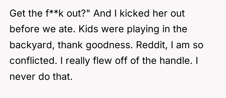 Get the f**k out?" And I kicked her out before...