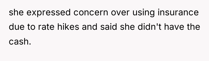 she expressed concern over using insurance due to rate hikes...