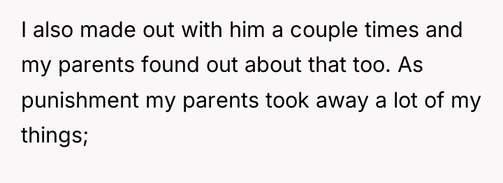 I also made out with him a couple times and...