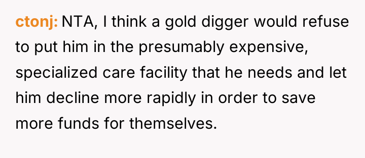ctonj NTA, I think a gold digger would refuse to...