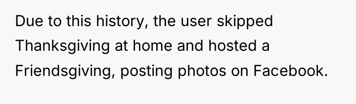 Due to this history, the user skipped Thanksgiving at home...