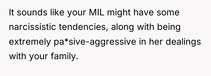 It sounds like your MIL might have some narcissistic tendencies,...