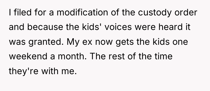 I filed for a modification of the custody order and...