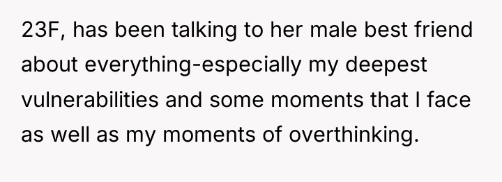 23F, has been talking to her male best friend about...