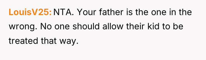 LouisV25 NTA. Your father is the one in the wrong....