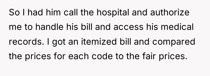 So I had him call the hospital and authorize me...