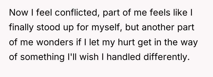 Now I feel conflicted, part of me feels like I...