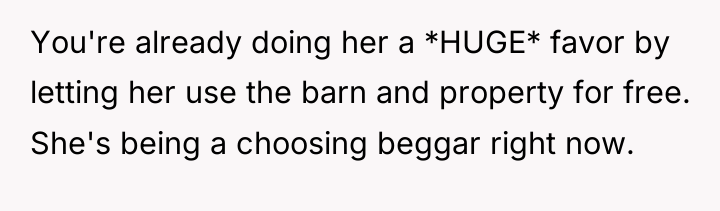 You're already doing her a *HUGE* favor by letting her...