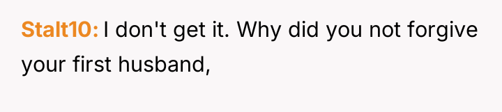 Stalt10 I don't get it. Why did you not forgive...