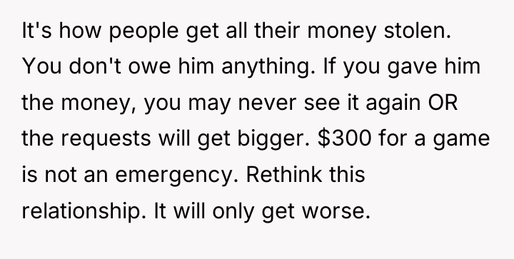 It's how people get all their money stolen. You don't...