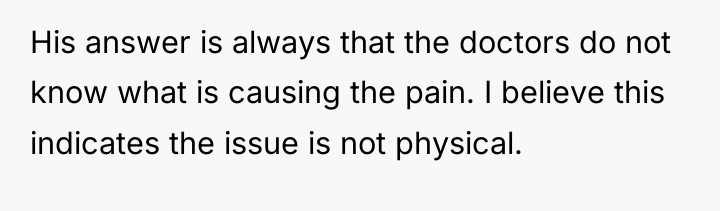His answer is always that the doctors do not know...