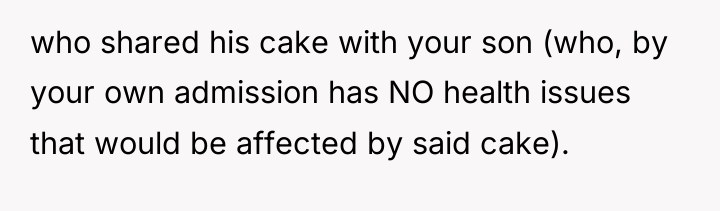 who shared his cake with your son (who, by your...