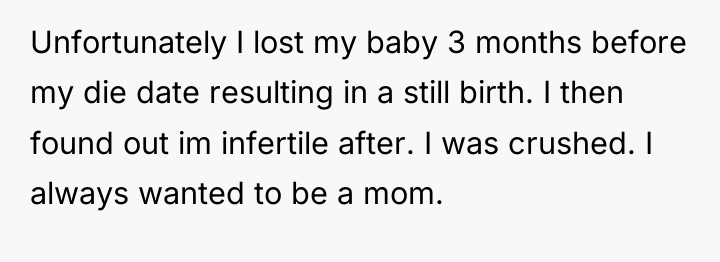 Unfortunately I lost my baby 3 months before my die...
