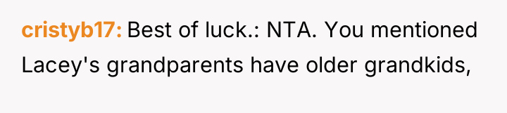 cristyb17 Best of luck.: NTA. You mentioned Lacey's grandparents have...