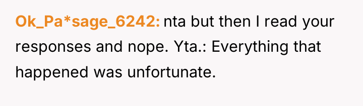 Ok_Pa*sage_6242 nta but then I read your responses and nope....