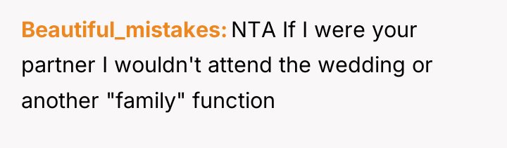 Beautiful_mistakes NTA If I were your partner I wouldn't attend...