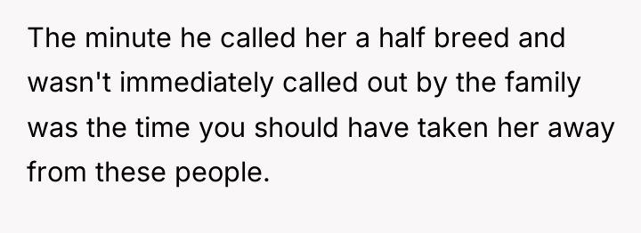 The minute he called her a half breed and wasn't...