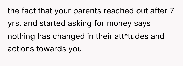 the fact that your parents reached out after 7 yrs....