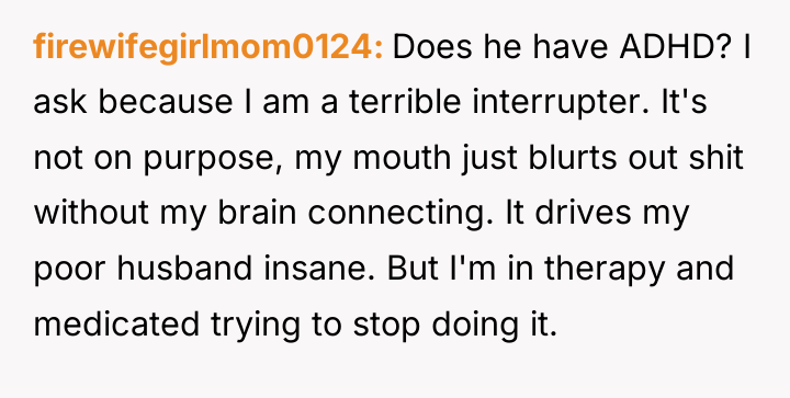 firewifegirlmom0124 Does he have ADHD? I ask because I am...