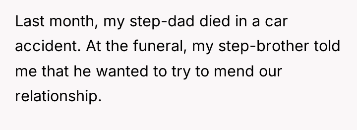 Last month, my step-dad died in a car accident. At...
